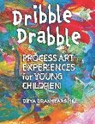 Deya Brashears Hill, Deya Brashears Hill - Dribble Drabble: Process Art Experiences for Young Children