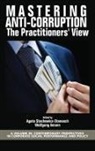 Wolfgang Amann, Agata Stachowicz-Stanusch - Mastering Anti-Corruption - The Practitioners' View (hc)