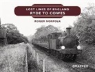 Roger Norfolk - Lost Lines of England: Ryde to Cowes