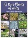 Lauren Cranmer, Lauren Marrinan, Tim Rich - 101 Rare Plants of Wales