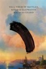 Mathias Enard, Mathias Énard, Charlotte Mandell - Tell Them of Battles, Kings, and Elephants