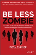 Elvin Turner, Richard Johnston - Be Less Zombie