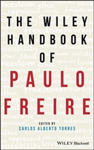 C Torres, Carlos Torres, Carlos Alberto Torres, Carlo Alberto Torres, Carlos Alberto Torres, Carlos Alberto Torres... - Wiley Handbook of Paulo Freire