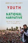 Marie Lall, Marie (University College London Lall, Marie Saeed Lall, Lall Marie, Tania Saeed, Tania (Lahore University of Management Sciences Saeed... - Youth and the National Narrative