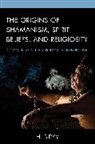 H. Sidky, Sidky H. - Origins of Shamanism, Spirit Beliefs, and Religiosity