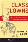 Jonathan A Knee, Jonathan A. Knee - Class Clowns