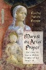 Rachel Fulton Brown - Mary and the Art of Prayer