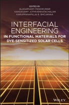 Karuppanapillai B. Bhojanaa, Kandasa Jothivenkatachalam, Kandasamy Jothivenkatachalam, a Pandikumar, Alagarsam Pandikumar, Alagarsamy Pandikumar... - Interfacial Engineering in Functional Materials for Dye Sensitized
