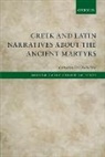 Eric (Professor of Classics and History Rebillard, Rebillard, Eric Rebillard, Éric Rebillard, Eric (Professor of Classics and History Rebillard - Greek and Latin Narratives About the Ancient Martyrs