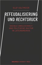 Olaf Kaltmeier - Refeudalisierung und Rechtsruck