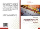 N'gol Fofana, N'golo Fofana, Mama-Sy Konaké, Hamadou Sangho, Hamadoun Sangho - Les urgences obstétricales au CSRéf CIV du district de Bamako