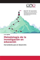 Luis Ugalde - Metodología de la investigación en educación