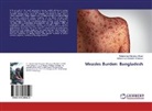 Mohamm Abdullah Al Mamun, Mohammad Abdullah Al Mamun, Mohammed Rizwanu Ahsan, Mohammed Rizwanul Ahsan - Measles Burden: Bangladesh