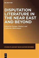 Enrique Jimenez, Enriqu Jiménez, Enrique Jiménez, Mittermayer, Mittermayer, Catherine Mittermayer - Disputation Literature in the Near East and Beyond