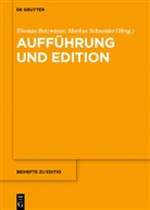 Thoma Betzwieser, Thomas Betzwieser, Schneider, Schneider, Markus Schneider - Aufführung und Edition
