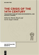 Marti Bauch, Martin Bauch, Jasper Schenk, Jasper Schenk, Gerrit Jasper Schenk - The Crisis of the 14th Century