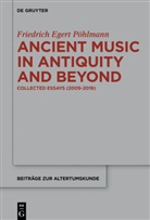 Egert Pöhlmann, Friedrich Egert Pöhlmann - Ancient Music in Antiquity and Beyond