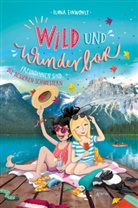 Ilona Einwohlt, Inka Vigh, Inka Vigh - Wild und Wunderbar. Freundinnen sind die besseren Schwestern
