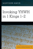 Maryann Amor, Hemchand Gossai - Invoking YHWH in 1 Kings 1-2