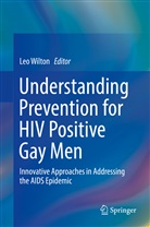 Le Wilton, Leo Wilton - Understanding Prevention for HIV Positive Gay Men