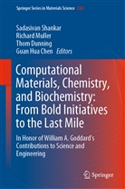 Guan Hua Chen, Thom Dunning, Thom Dunning et al, Richar Muller, Richard Muller, Sadasivan Shankar - Computational Materials, Chemistry, and Biochemistry: From Bold Initiatives to the Last Mile, 2 Teile