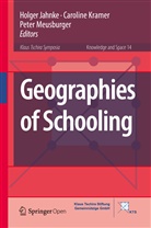 Holger Jahnke, Carolin Kramer, Caroline Kramer, Peter Meusburger - Geographies of Schooling