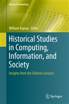 Willia Aspray, William Aspray - Historical Studies in Computing, Information, and Society