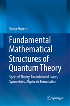 Valter Moretti - Fundamental Mathematical Structures of Quantum Theory