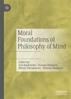 Joel Backström, Hanne Nykänen, Hannes Nykänen, Niklas Toivakainen, Niklas Toivakainen et al, Thomas Wallgren - Moral Foundations of Philosophy of Mind