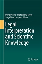 David Duarte, Pedr Moniz Lopes, Pedro Moniz Lopes, Jorge Silva Sampaio - Legal Interpretation and Scientific Knowledge