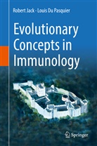 Louis Du Pasquier, Rober Jack, Robert Jack - Evolutionary Concepts in Immunology