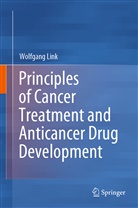 Wolfgang Link, Wolfgan Link, Wolfgang Link - Principles of Cancer Treatment and Anticancer Drug Development