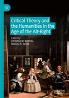 Christine M. Battista, Christin M Battista, Christine M Battista, R Sande, R Sande, Melissa R. Sande - Critical Theory and the Humanities in the Age of the Alt-Right