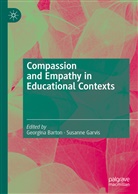 Georgin Barton, Georgina Barton, Garvis, Garvis, Susanne Garvis - Compassion and Empathy in Educational Contexts
