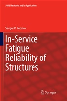 Sergei V Petinov, Sergei V. Petinov - In-Service Fatigue Reliability of Structures