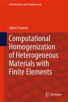 Julien Yvonnet - Computational Homogenization of Heterogeneous Materials with Finite Elements