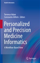 Terrenc Adam, Terrence Adam, Aliferis, Aliferis, Constantin Aliferis - Personalized and Precision Medicine Informatics