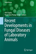 Art Gupta, Arti Gupta, Pratap Singh, Pratap Singh, Nagendra Pratap Singh, Nagendra Pratap Singh - Recent Developments in Fungal Diseases of Laboratory Animals