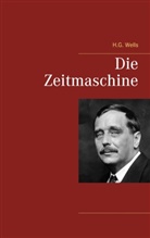 H G Wells, H. G. Wells, H.G. Wells - Die Zeitmaschine