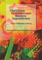 Pete Mortola, Peter Mortola, Violet Oaklander, Erhar Doubrawa, Erhard Doubrawa - Einführung in die Gestalttherapie mit Kindern und Jugendlichen