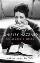 Shirley Hazzard (Deceased), Shirley Hazzard, Hazzard Shirley - The Collected Stories of Shirley Hazzard