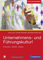 Michaela Keller, Andrea Kobialka, Juana Leis, Michaela Keller, Andre Kobialka, Andrea Kobialka... - Unternehmens- und Führungskultur!