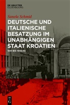 Sanela Schmid - Deutsche und italienische Besatzung im Unabhängigen Staat Kroatien