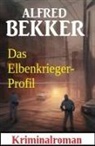Alfred Bekker - Das Elbenkrieger-Profil: Kriminalroman
