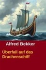Alfred Bekker - Überfall auf das Drachenschiff