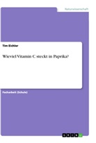 Tim Eichler - Wieviel Vitamin C steckt in Paprika?