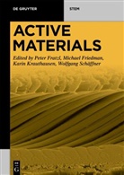 Peter Fratzl, Michae Friedman, Michael Friedman, Karin Krauthausen, Karin Krauthausen et al, Wolfgang Schäffner - Active Materials