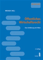 Wolfgang Wessely - Öffentliches Wirtschaftsrecht