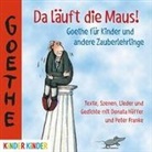 Johann Wolfgang von Goethe, Peter Franke, Donata Höffer - Da läuft die Maus! Goethe für Kinder und andere Zauberlehrlinge, Audio-CD (Hörbuch)