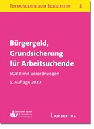 Deutscher Verein für öffentliche und private Fürsorge e. V., Deutscher Verein für öffentliche und private Fürsorge e.V., Lamber, Lambertus-Verlag, Deutsche Verein für öffentliche und priva, Deutscher Verein für öffentliche und priva - Bürgergeld, Grundsicherung für Arbeitsuchende. SGB II mit Verordnungen